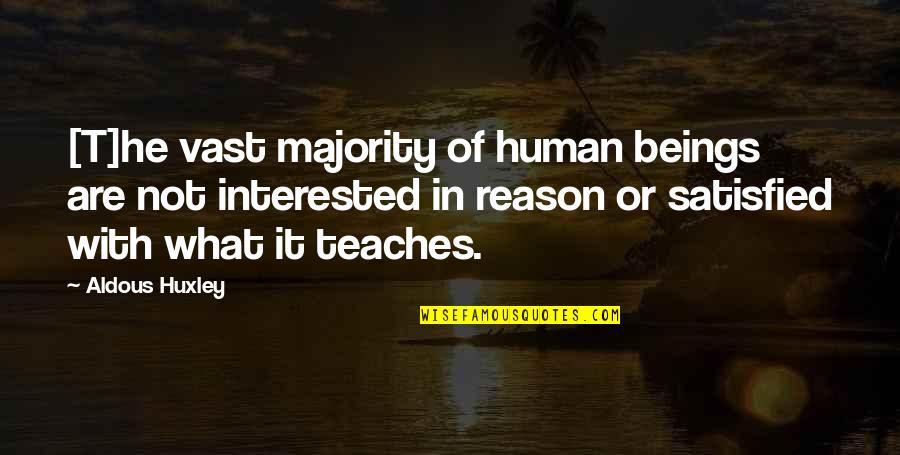 Lefkovitz Lefkovitz Quotes By Aldous Huxley: [T]he vast majority of human beings are not