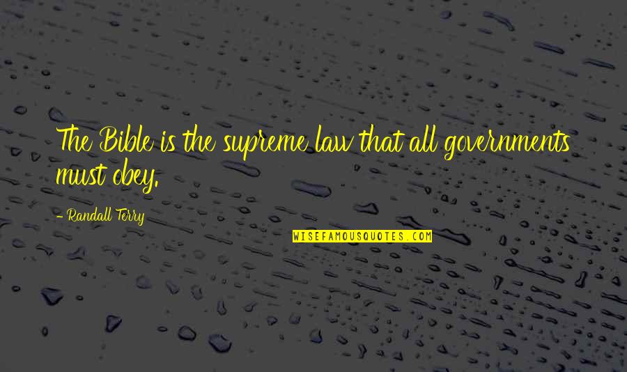 Lefoglalt Quotes By Randall Terry: The Bible is the supreme law that all