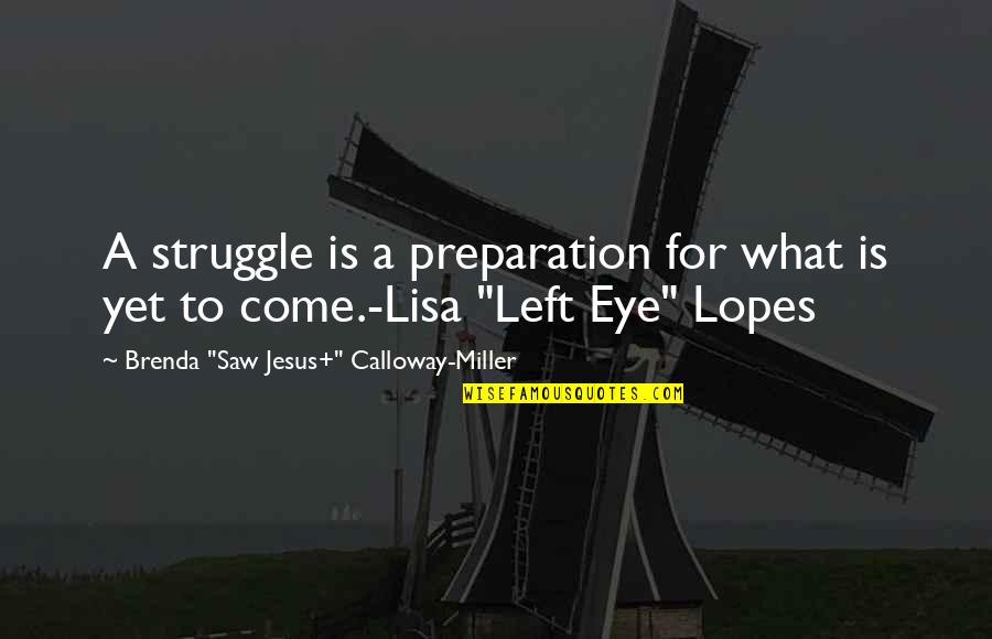 Left Eye Lopes Quotes By Brenda 