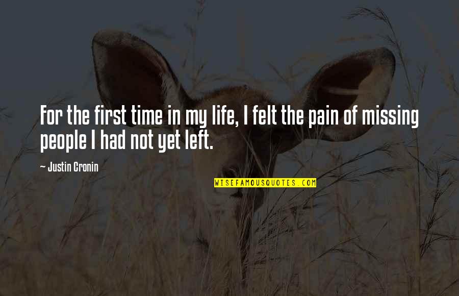 Left My Life Quotes By Justin Cronin: For the first time in my life, I Left My Life Quotes By Justin Cronin: For the first time in my life, I