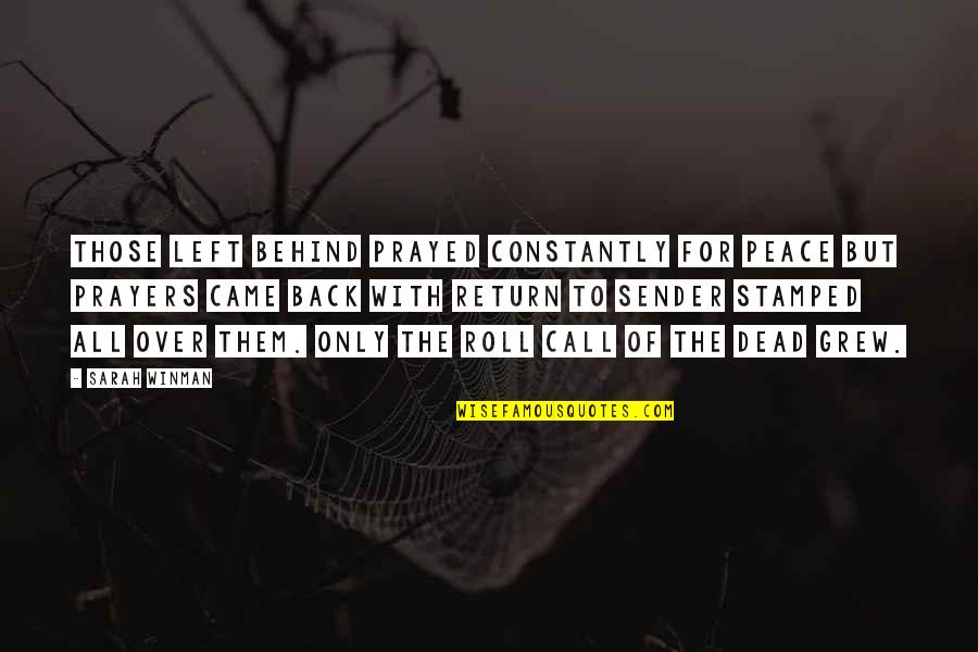 Left Quotes By Sarah Winman: Those left behind prayed constantly for peace but