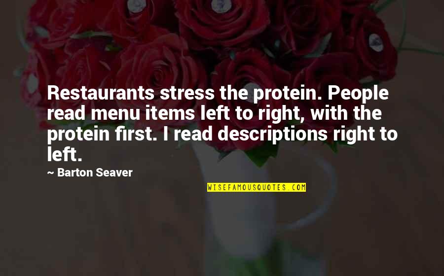 Left Right Quotes By Barton Seaver: Restaurants stress the protein. People read menu items