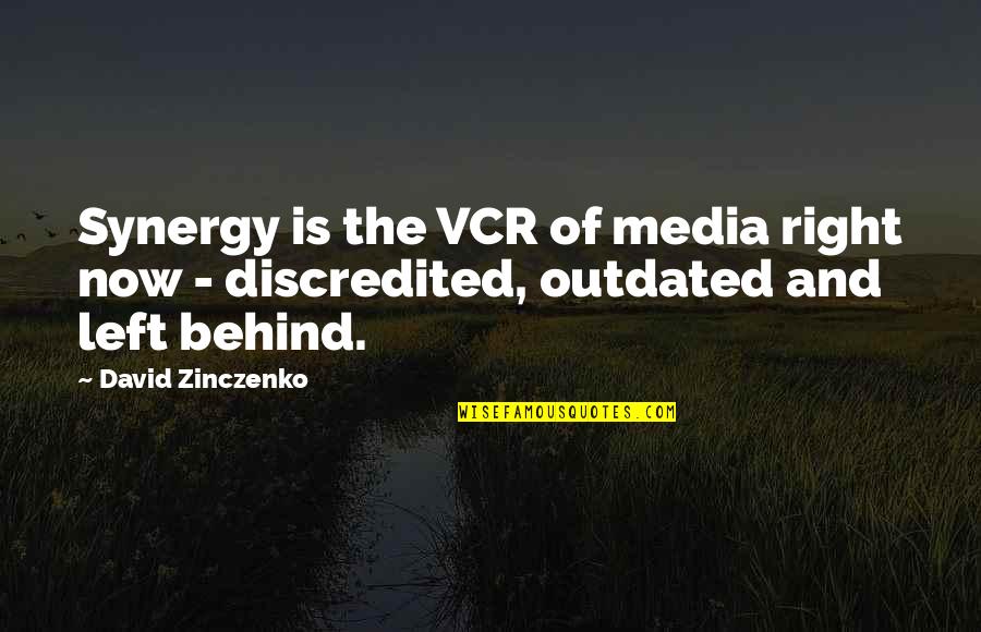 Left Right Quotes By David Zinczenko: Synergy is the VCR of media right now