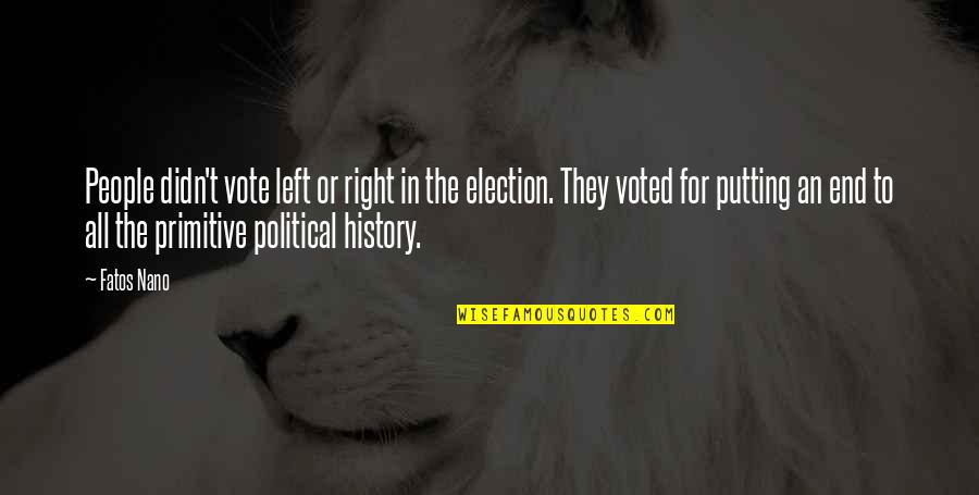 Left Right Quotes By Fatos Nano: People didn't vote left or right in the