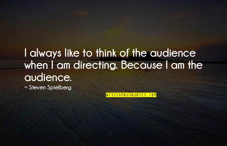 Left Tackle Quotes By Steven Spielberg: I always like to think of the audience