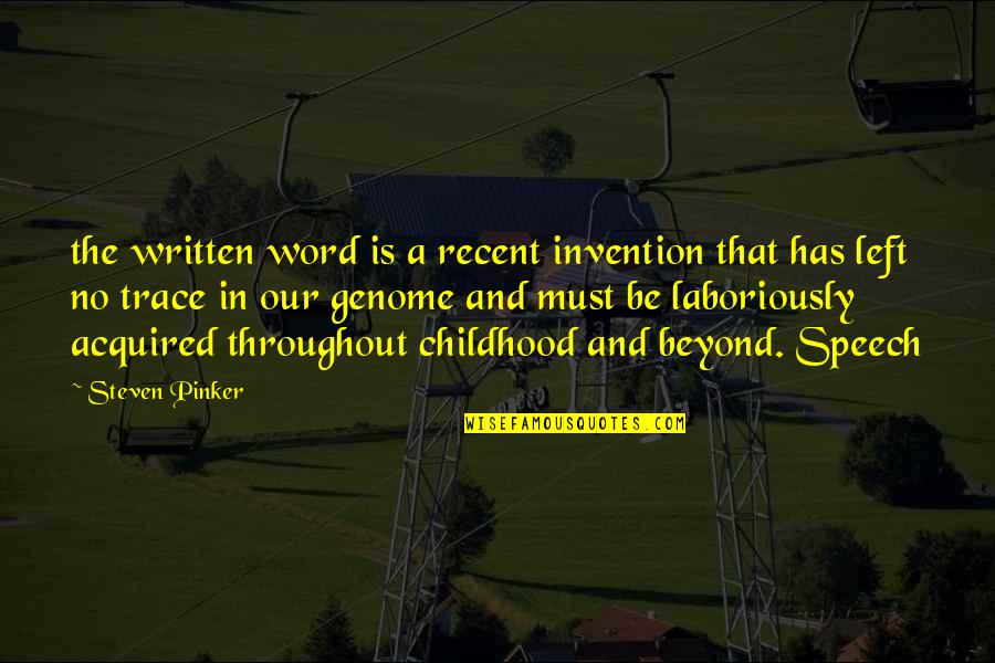 Left Without A Word Quotes By Steven Pinker: the written word is a recent invention that