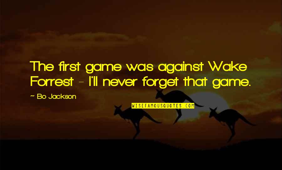 Leftist Memes Quotes By Bo Jackson: The first game was against Wake Forrest -