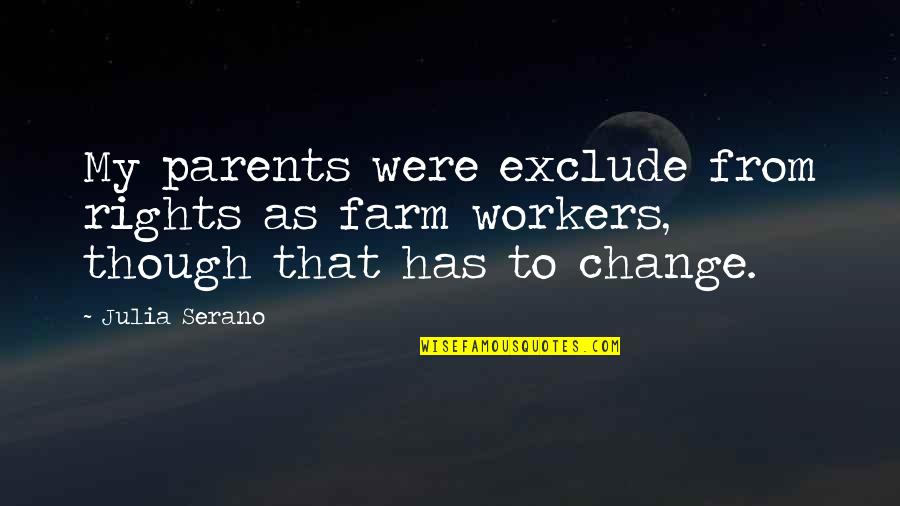 Legal Phrases Quotes By Julia Serano: My parents were exclude from rights as farm