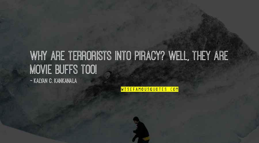 Legal Thriller Quotes By Kalyan C. Kankanala: Why Are Terrorists into Piracy? Well, they are