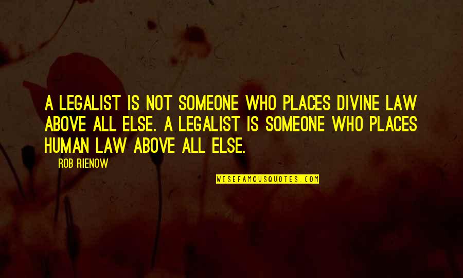 Legalism In Christianity Quotes By Rob Rienow: A legalist is not someone who places divine