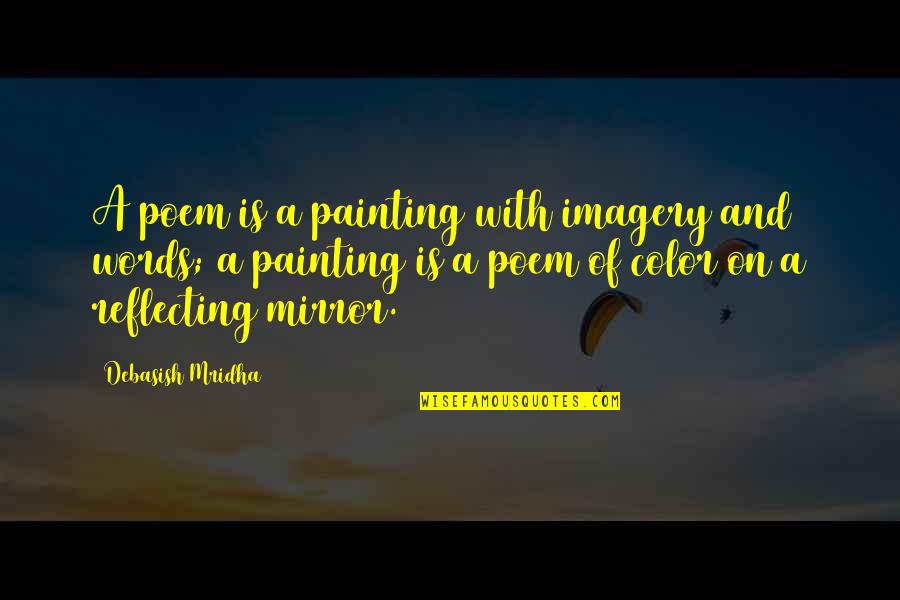 Legalist Quotes By Debasish Mridha: A poem is a painting with imagery and