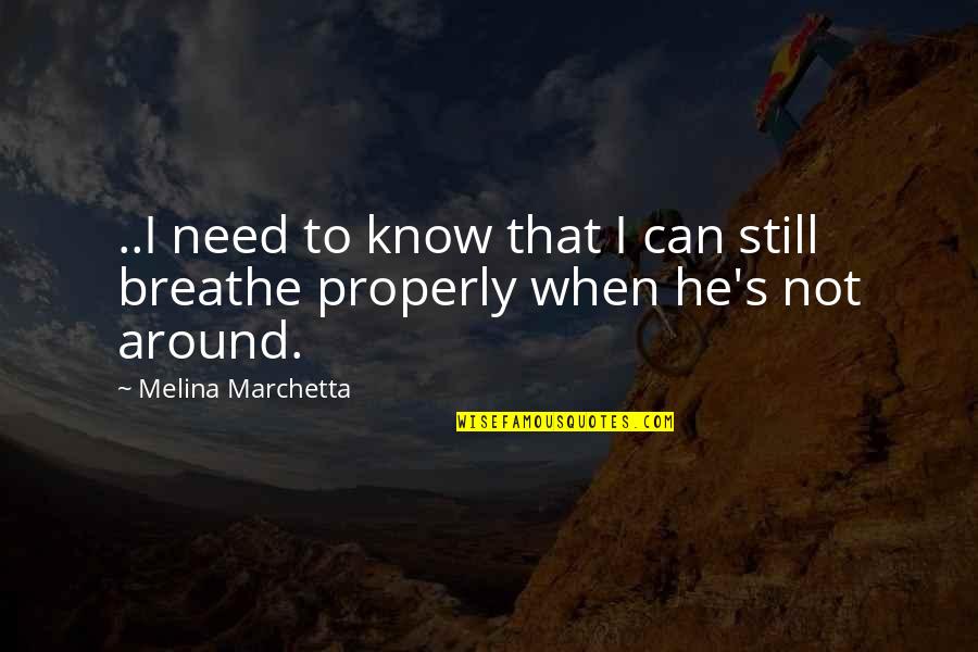 Legalitate Si Quotes By Melina Marchetta: ..I need to know that I can still