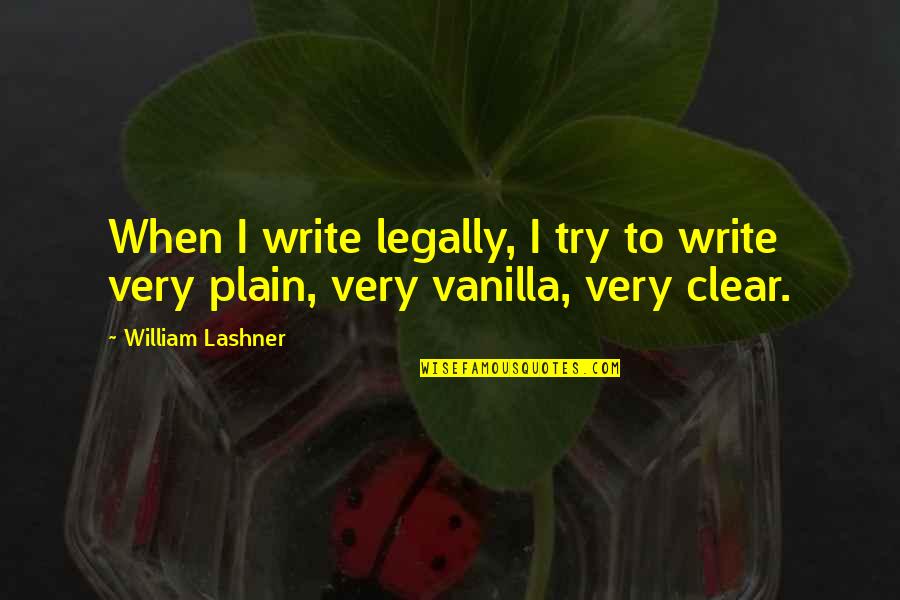 Legally Quotes By William Lashner: When I write legally, I try to write