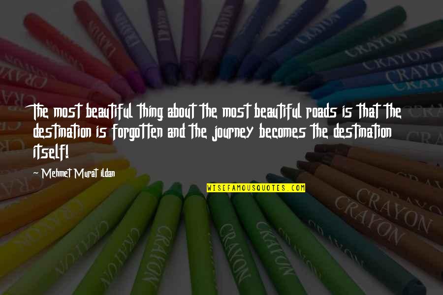 Legaspi Village Quotes By Mehmet Murat Ildan: The most beautiful thing about the most beautiful Legaspi Village Quotes By Mehmet Murat Ildan: The most beautiful thing about the most beautiful