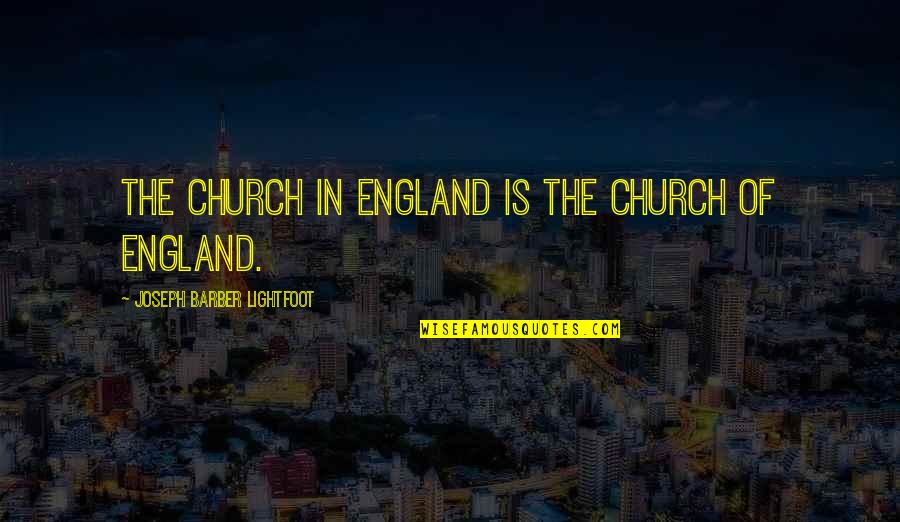 Legend 2015 Francis Quotes By Joseph Barber Lightfoot: The Church in England is the Church of