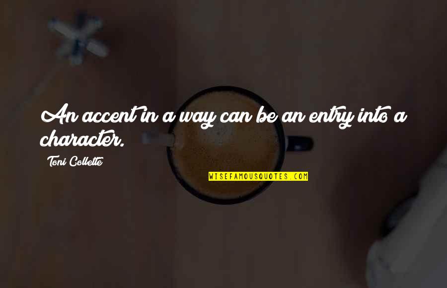 Legend Of 1900 Quotes By Toni Collette: An accent in a way can be an Legend Of 1900 Quotes By Toni Collette: An accent in a way can be an