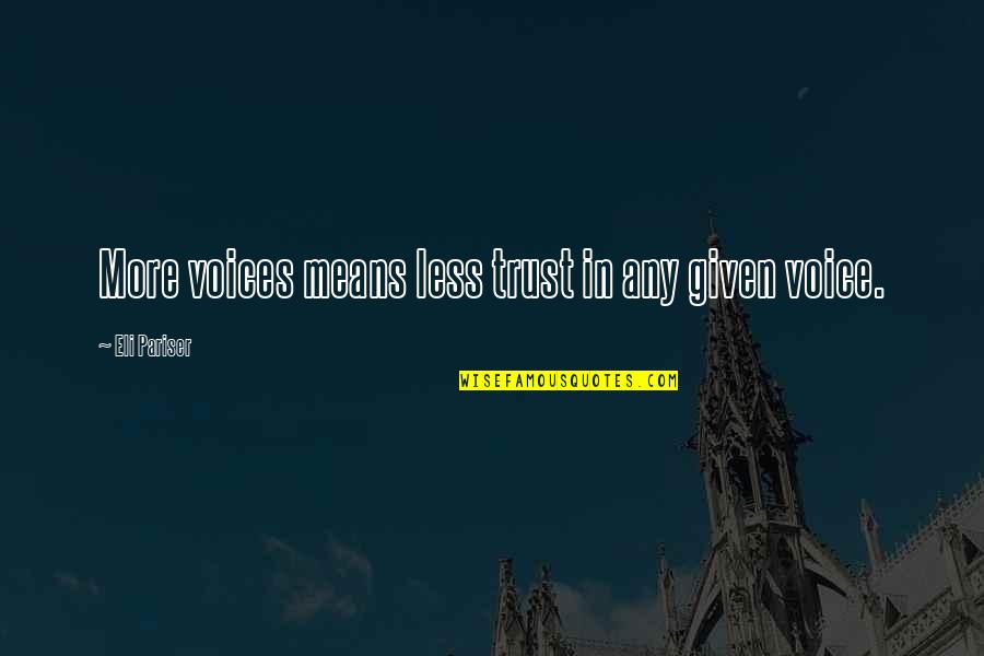 Legend Of Korra Amon Quotes By Eli Pariser: More voices means less trust in any given Legend Of Korra Amon Quotes By Eli Pariser: More voices means less trust in any given
