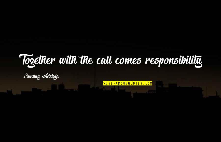 Legend Of Korra Lin Beifong Quotes By Sunday Adelaja: Together with the call comes responsibility Legend Of Korra Lin Beifong Quotes By Sunday Adelaja: Together with the call comes responsibility