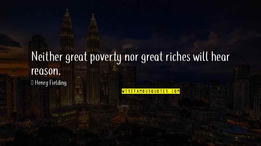 Legend Of Sleepy Hollow Famous Quotes By Henry Fielding: Neither great poverty nor great riches will hear Legend Of Sleepy Hollow Famous Quotes By Henry Fielding: Neither great poverty nor great riches will hear