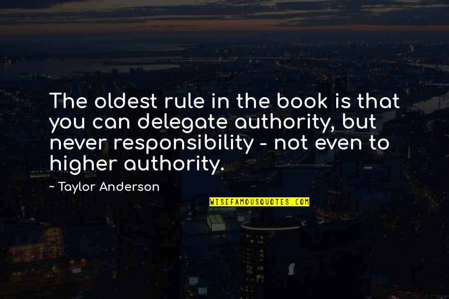 Legend Rip Quotes By Taylor Anderson: The oldest rule in the book is that