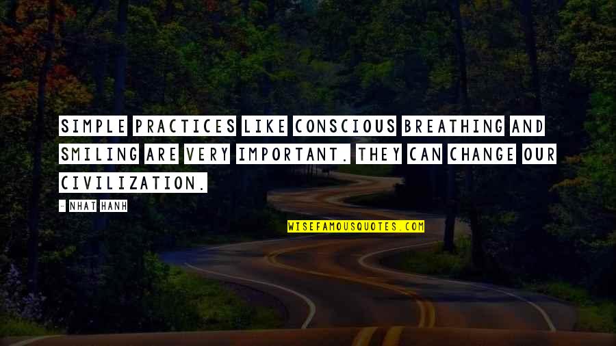 Legendre Function Quotes By Nhat Hanh: Simple practices like conscious breathing and smiling are