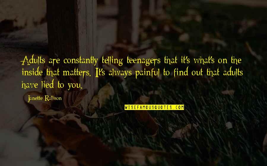 Legendry Quotes By Janette Rallison: Adults are constantly telling teenagers that it's what's