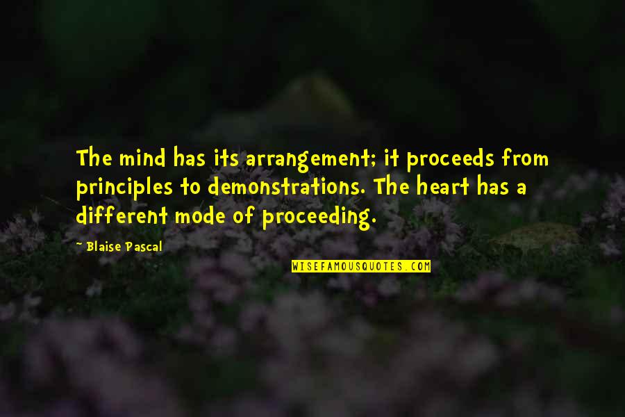 Legeslature Quotes By Blaise Pascal: The mind has its arrangement; it proceeds from