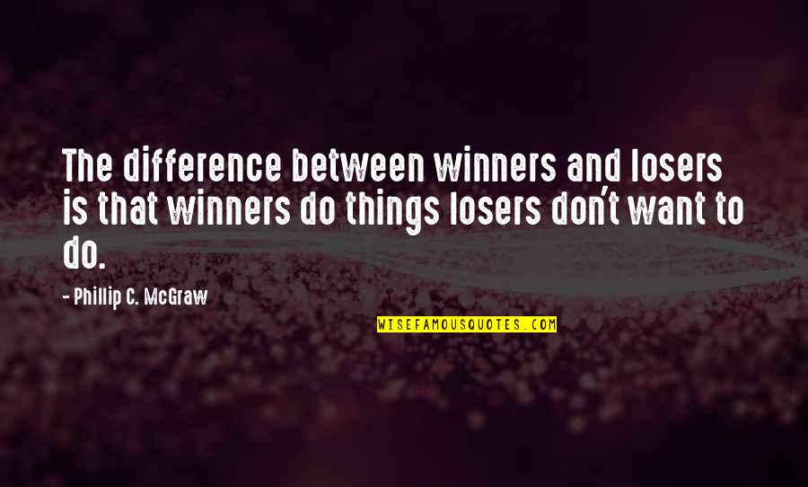 Leggera Technologies Quotes By Phillip C. McGraw: The difference between winners and losers is that Leggera Technologies Quotes By Phillip C. McGraw: The difference between winners and losers is that