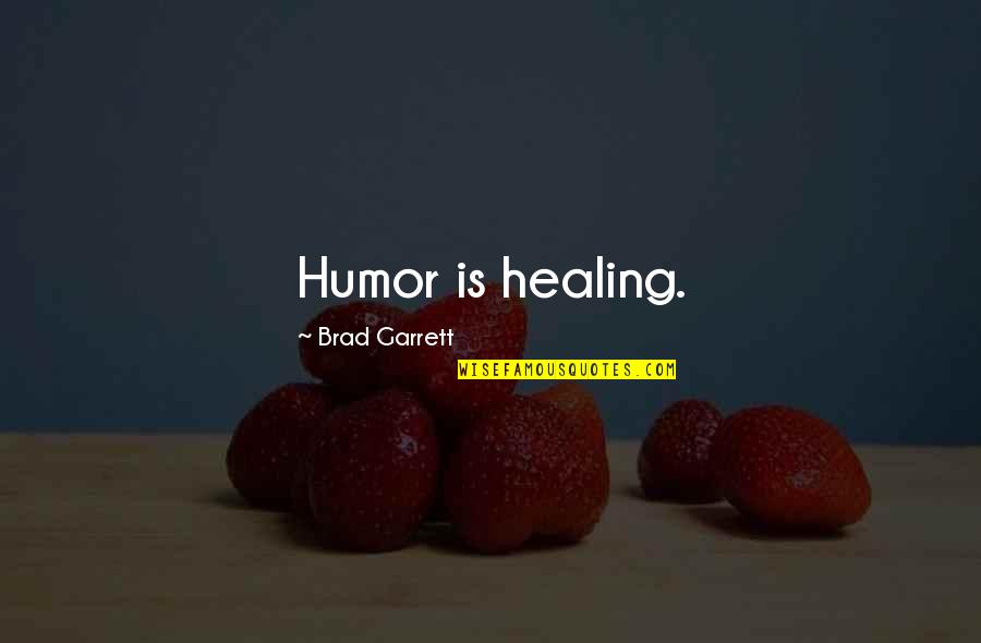 Leggios Back Quotes By Brad Garrett: Humor is healing. Leggios Back Quotes By Brad Garrett: Humor is healing.