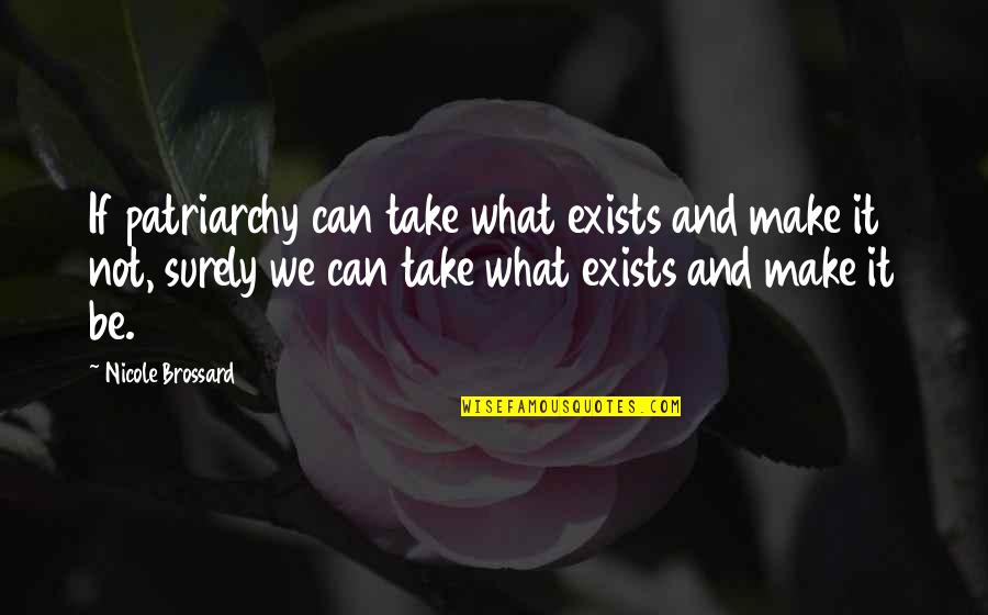 Legible Define Quotes By Nicole Brossard: If patriarchy can take what exists and make Legible Define Quotes By Nicole Brossard: If patriarchy can take what exists and make