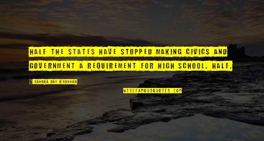 Legile Belagine Quotes By Sandra Day O'Connor: Half the states have stopped making civics and