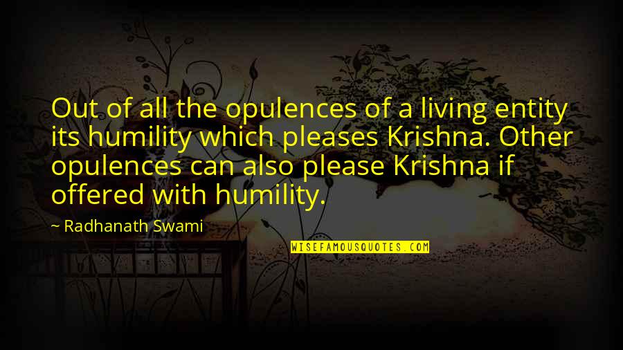 Legile Refractiei Quotes By Radhanath Swami: Out of all the opulences of a living