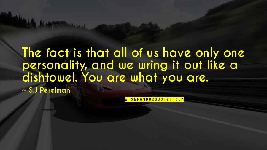 Legionary Quotes By S.J Perelman: The fact is that all of us have