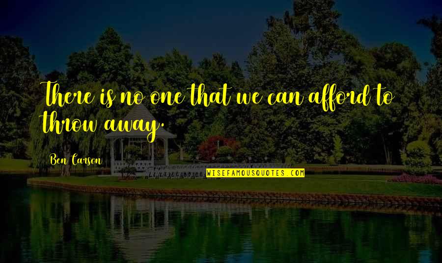 Legislative Branch Famous Quotes By Ben Carson: There is no one that we can afford Legislative Branch Famous Quotes By Ben Carson: There is no one that we can afford