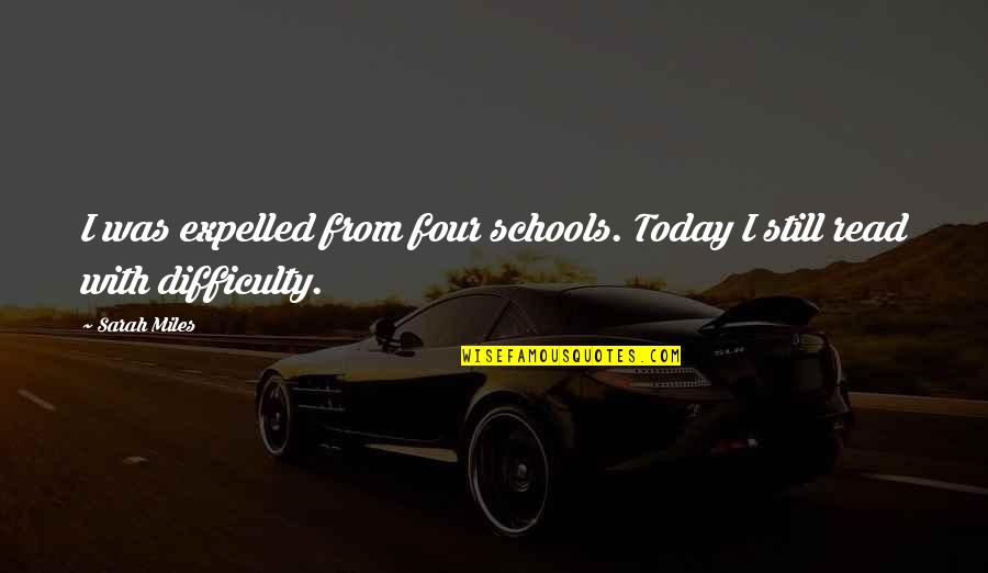 Legitime Jurisprudence Quotes By Sarah Miles: I was expelled from four schools. Today I