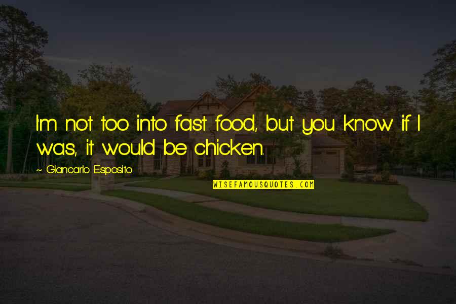 Legitimized Synonym Quotes By Giancarlo Esposito: I'm not too into fast food, but you Legitimized Synonym Quotes By Giancarlo Esposito: I'm not too into fast food, but you