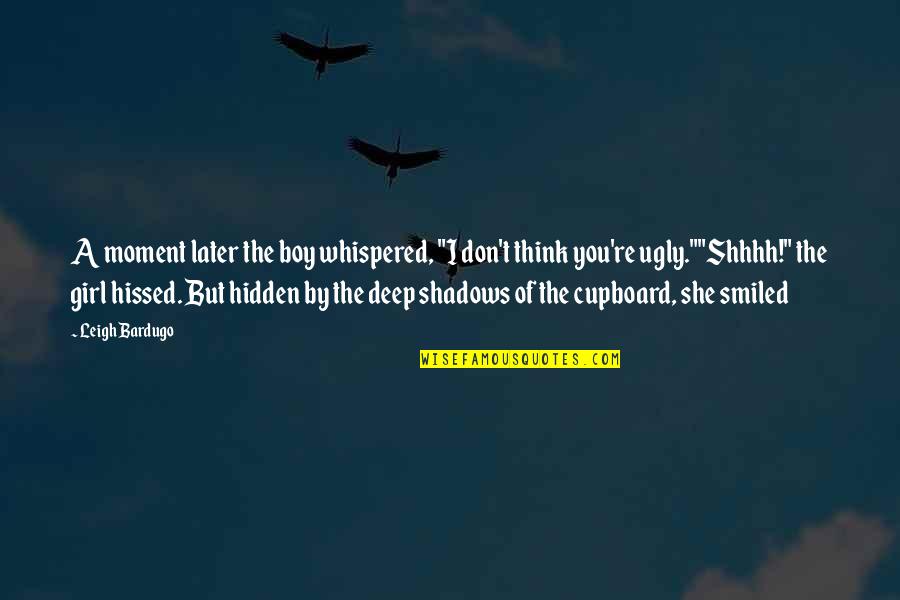 Legitimizing Myths Quotes By Leigh Bardugo: A moment later the boy whispered, "I don't