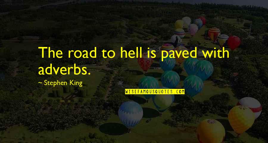 Lego Movie Everything Is Awesome Quotes By Stephen King: The road to hell is paved with adverbs.