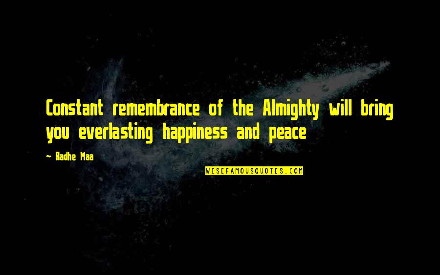 Legolas Helms Deep Quotes By Radhe Maa: Constant remembrance of the Almighty will bring you