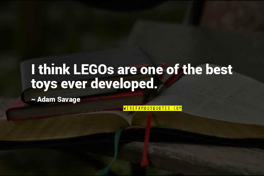Legos Quotes By Adam Savage: I think LEGOs are one of the best