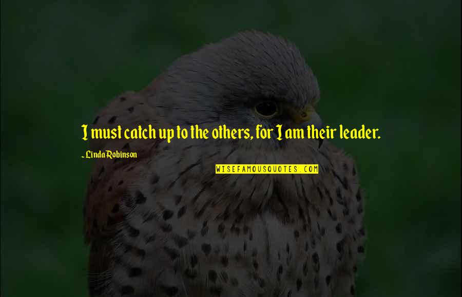 Legras And Haas Quotes By Linda Robinson: I must catch up to the others, for