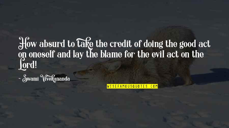 Legras And Haas Quotes By Swami Vivekananda: How absurd to take the credit of doing