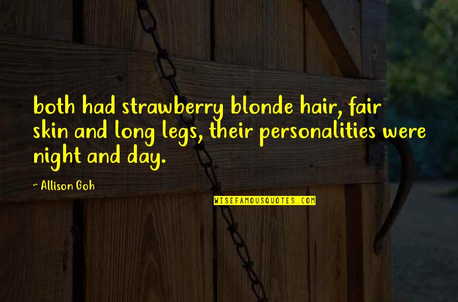 Legs Day Quotes By Allison Goh: both had strawberry blonde hair, fair skin and