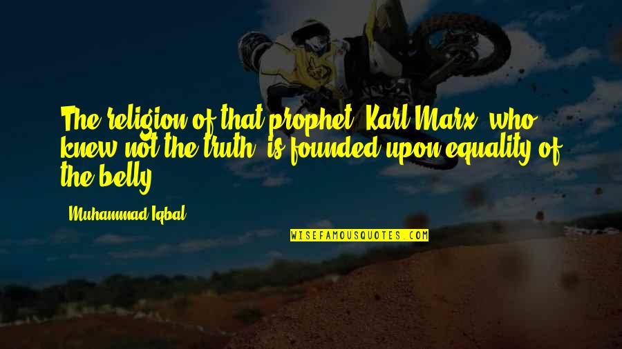 Leguas Definicion Quotes By Muhammad Iqbal: The religion of that prophet [Karl Marx] who