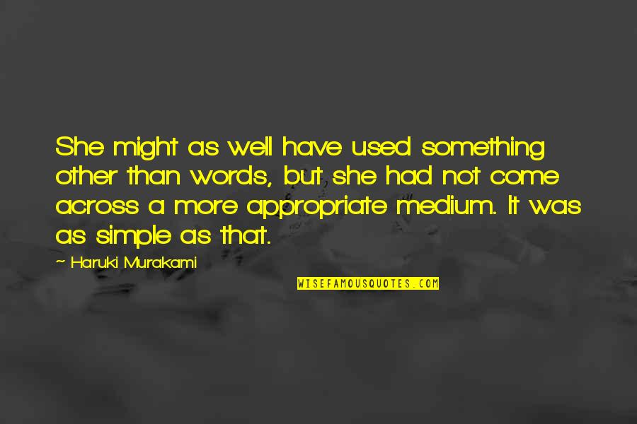 Leguillon Quotes By Haruki Murakami: She might as well have used something other Leguillon Quotes By Haruki Murakami: She might as well have used something other