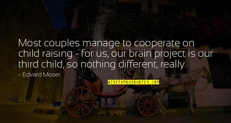 Legworks Quotes By Edvard Moser: Most couples manage to cooperate on child raising