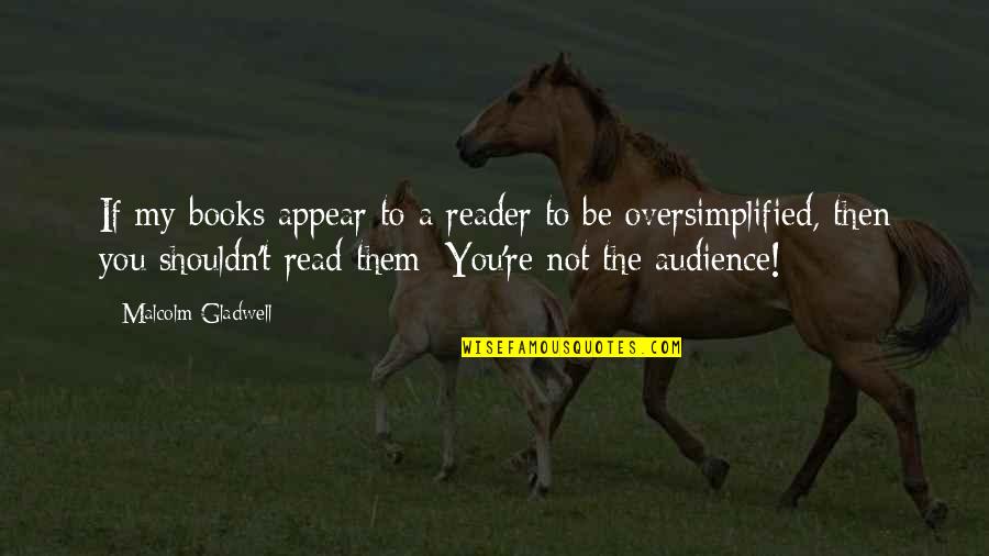Lehenga Saree Quotes By Malcolm Gladwell: If my books appear to a reader to