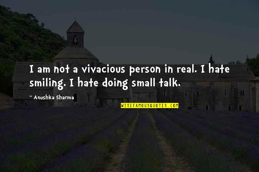 Lehman Trilogy Quotes By Anushka Sharma: I am not a vivacious person in real.
