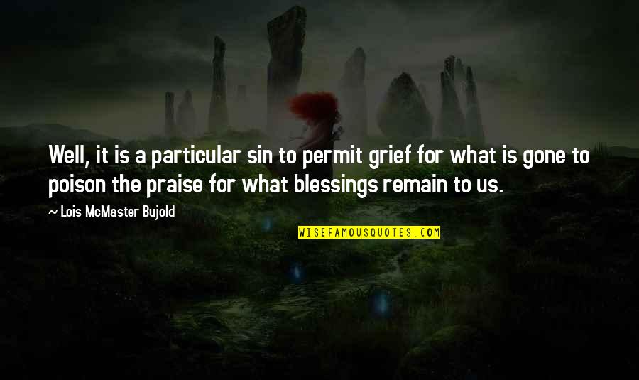 Lehmoinen Quotes By Lois McMaster Bujold: Well, it is a particular sin to permit Lehmoinen Quotes By Lois McMaster Bujold: Well, it is a particular sin to permit