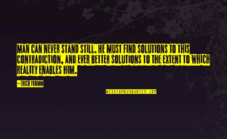 Lehner Injury Quotes By Erich Fromm: Man can never stand still. He must find